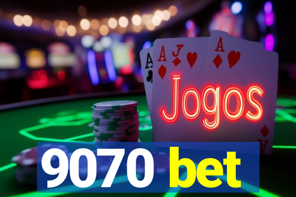 9070 bet